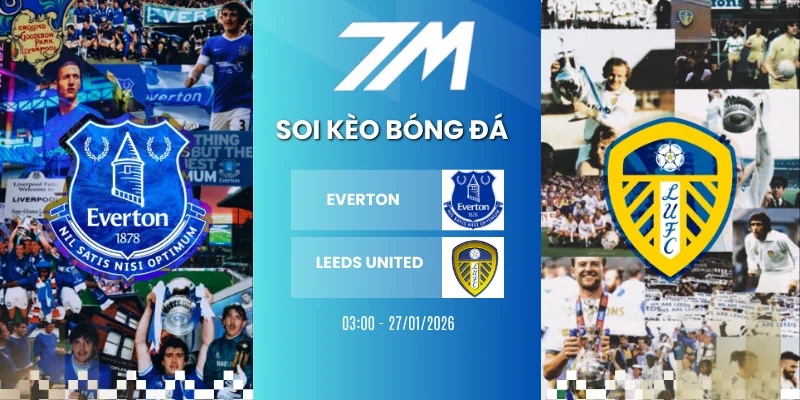 Kèo Bóng Đá Everton Vs Leeds United Hôm Nay Ngày 27/01/2026 – Premier League