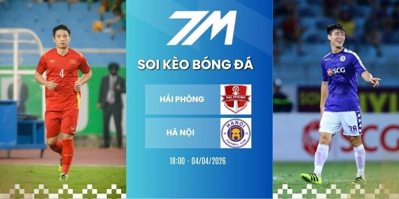 Kèo Bóng Đá Hải Phòng Vs Hà Nội Hôm Nay Ngày 04/04/2026 – V League