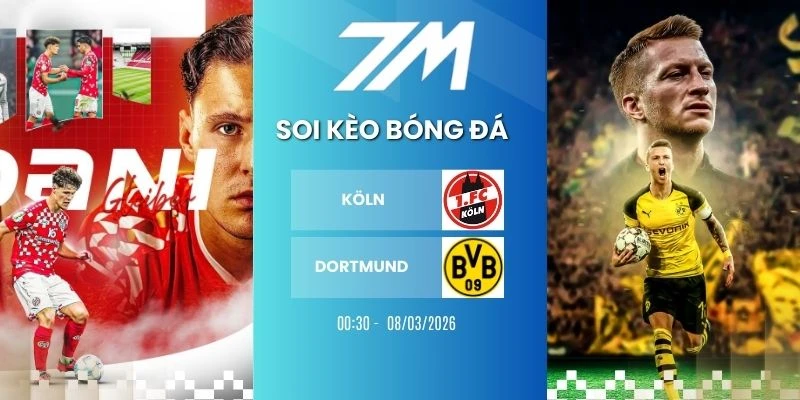 Kèo Bóng Đá Köln Vs Dortmund Hôm Nay Ngày 08/03/2026 – Bundesliga
