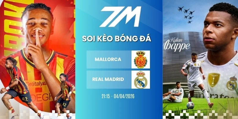 Tỷ Lệ Kèo Mallorca Vs Real Madrid Hôm Nay Ngày 04/04/2026 – La Liga